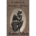 Como Un Hombre Piensa: Así Es Su Vida - Hardcover