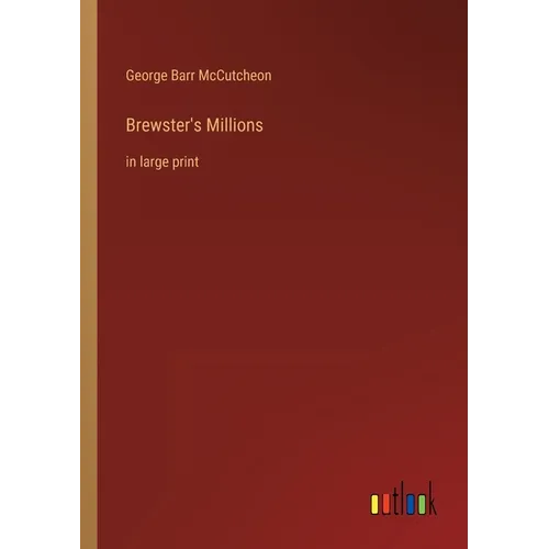Brewster's Millions: in large print - Paperback