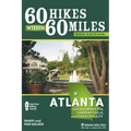 60 Hikes Within 60 Miles: Atlanta: Including Marietta, Lawrenceville, and Peachtree City - Paperback