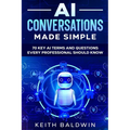 AI Conversations Made Simple: 70 Key AI Terms and Questions Every Professional Should Know - Paperback
