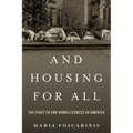 And Housing for All: The Fight to End Homelessness in America - Hardcover