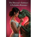 The Dinosaur's Embrace: A Forbidden Romance - Paperback