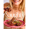 The Naughty Cookbook: Decadent Recipes to Seduce Your Taste Buds - Hardcover