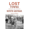 Lost Towns of North Georgia - Hardcover