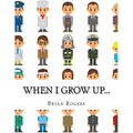 When I Grow Up...: A Look At 10 Future Careers for Kids - Paperback