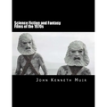 Science Fiction and Fantasy Films of the 1970s - Paperback