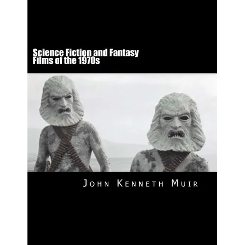Science Fiction and Fantasy Films of the 1970s - Paperback