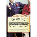 The Real Trial of Oscar Wilde: The First Uncensored Transcript of the Trial of Oscar Wilde Vs. John Douglas, Marquess of Queensberry, 1895 - Paperback