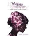 Writing HERstory: A Memoir Featuring 18 Women and HERstory - Paperback