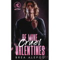 Be Mine, Cruel Valentines - Paperback