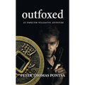 Outfoxed: An Inspector William Fox Adventure - Hardcover