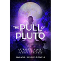 The Pull of Pluto: Astrology's Most Transformative Planet Explored - Paperback