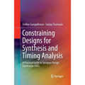 Constraining Designs for Synthesis and Timing Analysis: A Practical Guide to Synopsys Design Constraints (Sdc) - Paperback