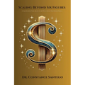 Scaling Beyond 6 Figures: Strategies for Health & Wellness Professionals - Paperback
