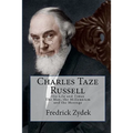 Charles Taze Russell: His Life and Times: The Man, the Millennium and the Message - Paperback