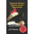 Sherlock Holmes Mystery on the Mauretania: A Sherlock Holmes Resurgent Mystery - Paperback