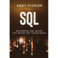 SQL: Advanced SQL Query optimization techniques - Paperback