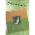 Coercive Control: The Entrapment of Women in Personal Life - Paperback
