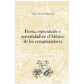 Fiesta, espectáculo y teatralidad en el México de los conquistadores - Paperback
