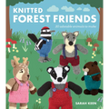 Knitted Forest Friends: 20 Adorable Animals to Make - Paperback