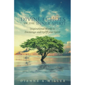 Divine Echoes of the Inner Spirit: Inspirational Words to Encourage and Uplift your Spirit - Paperback