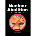 Nuclear Abolition A Scenario - Hardcover
