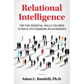 Relational Intelligence; The Five Essential Skills You Need to Build Life-Changing Relationships - Paperback