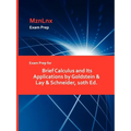 Exam Prep for Brief Calculus and Its Applications by Goldstein & Lay & Schneider, 10th Ed. - Paperback