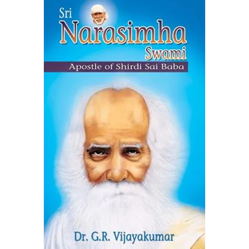 Sri Narasimha Swami: Apostle of Shirdi Sai Baba - Paperback