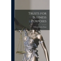 Trusts for Business Purposes - Hardcover