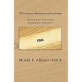 FDA Acronyms, Abbreviations and Terminology: Human and Veterinary Regulatory Reference - Paperback