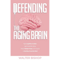 Defending The Aging Brain - Paperback