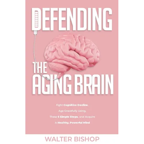 Defending The Aging Brain - Paperback