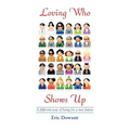 Loving Who Shows Up - Paperback