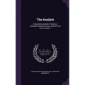 The Analyst: A Quarterly Journal of Science, Literature, Natural History, and the Fine Arts, Volume 1 - Hardcover