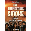 The Thundering Smoke Book 3: The End Of The Line - Hardcover