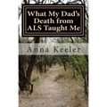 What My Dad's Death from ALS Taught Me - Paperback
