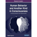 Human Behavior and Another Kind in Consciousness: Emerging Research and Opportunities - Paperback
