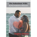 The Substitute Wife: My Poor Husband Is a Billionaire - Paperback