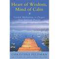 Heart of Wisdom, Mind of Calm: Guided Meditations to Deepen Your Spiritual Practice - Paperback