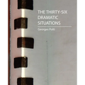 The Thirty-Six Dramatic Situations (Georges Polti) - Paperback