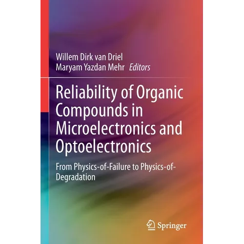 Reliability of Organic Compounds in Microelectronics and Optoelectronics: From Physics-Of-Failure to Physics-Of-Degradation - Paperback