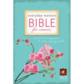 Everyday Matters Bible for Women-NLT: Practical Encouragement to Make Every Day Matter - Hardcover