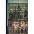 Outline History of the Communist Party of the Soviet Union - Paperback