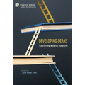 Developing Deans: Transforming Academic Leadership - Hardcover
