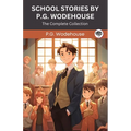 School Stories by P G Wodehouse: The Complete Collection (Grapevine Press) - Paperback