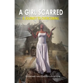 A Girl Scarred: A Journey to Overcoming - Paperback