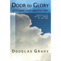 Door To Glory: Dialogues with Apostle John - Paperback
