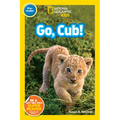 Go, Cub! (National Geographic Kids Readers, Pre-Reader) - Paperback
