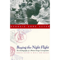 Buying the Night Flight: The Autobiography of a Woman Foreign Correspondent - Paperback